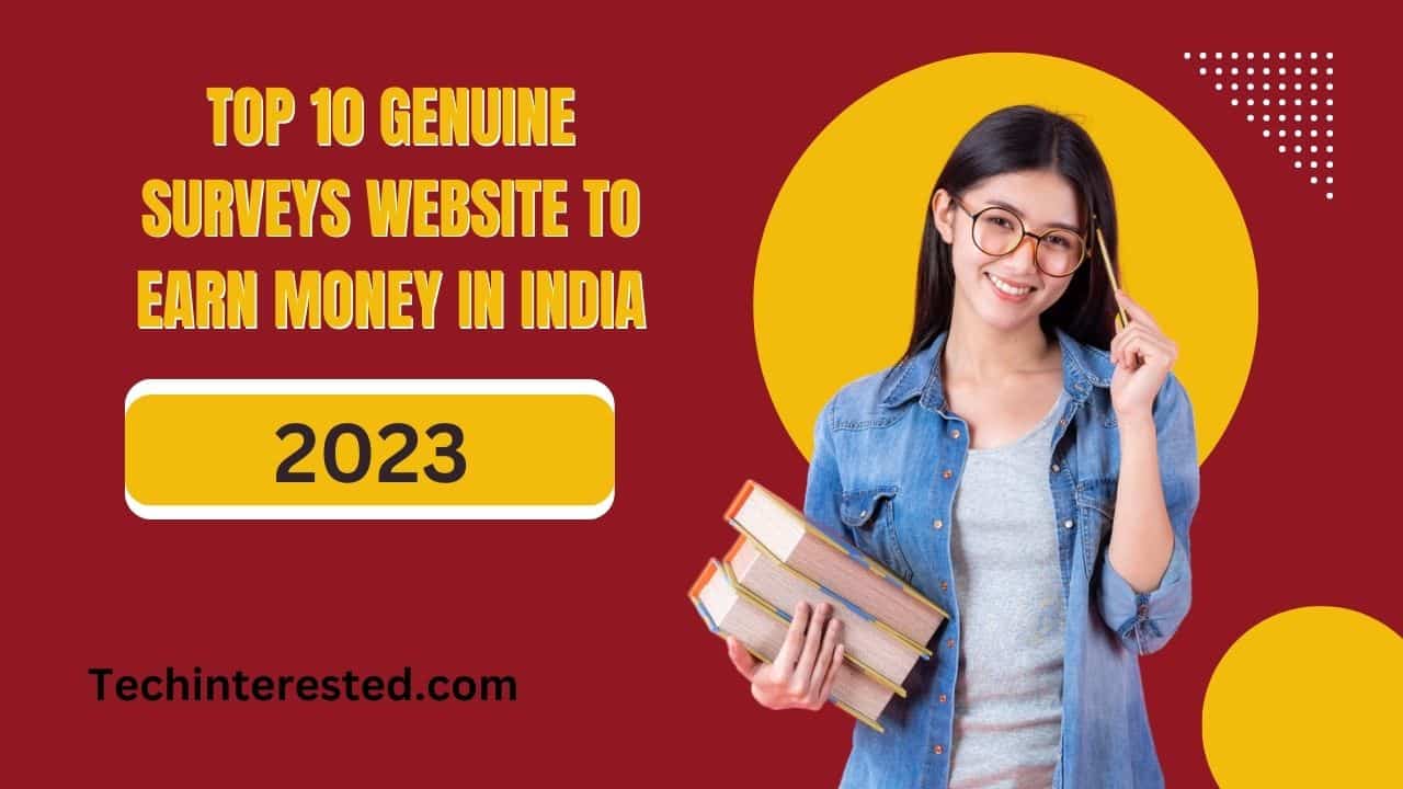 Top 10 Genuine Surveys Website To Earn Money In India